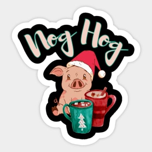 Nog Hog Dont Hog the Eggnog design! Funny | Cute Christmas pig eggnog design! Sticker